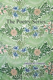 The Poetry Series by Vanessa M. Chattman (Hardcover)