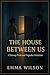 The House Between Us: A Ste...