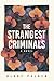 The Strangest Criminals by Blake Polden