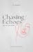 Chasing Echoes (Velvet Shad...