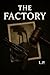 The Factory by L. P.