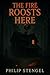 The Fire Roosts Here