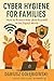 Cyber Hygiene for Families:...