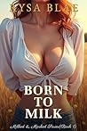 Born to Milk: A H...