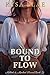 Bound to Flow (Milked & Mar...
