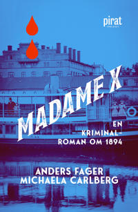 Madame X : en kriminalroman om 1894 (Queer Sthlm, #2)