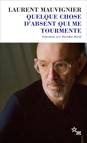 Quelque chose d'absent qui me tourmente: Entretiens (Kindle Edition)