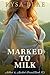 Marked to Milk (Milked & Ma...