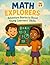 Math Explorers: Adventure Stories to Boost Young Learners’ Skills: Fun Math Mysteries and Real-World Challenges with Max & Mia for Ages 6–9 ("Mind Masters: Kids’ Math Puzzle Series)