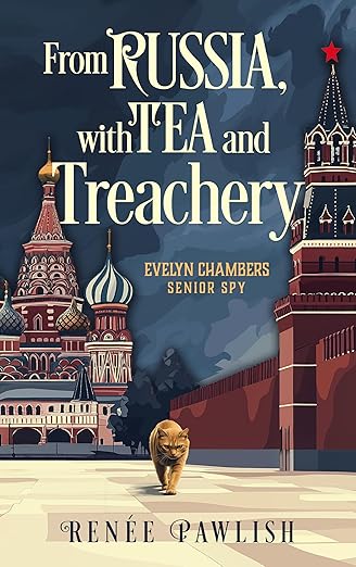 From Russia, with Tea and Treachery (The Evelyn Chambers Senior Spy Series Book 5)