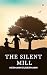 The Silent Mill