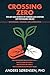 Crossing Zero: The Art and Science of Coming Off — and Staying off — Psychiatric Drugs