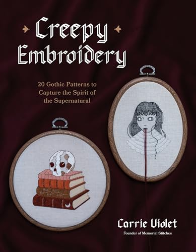 Creepy Embroidery: 20 Gothic Patterns to Capture the Spirit of the Supernatural (Paperback)