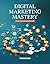 Digital Marketing Mastery by Praveen    Kumar