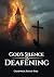 God's Silence Is Deafening by Chadwick Philip Pyle