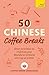50 Chinese Coffee Breaks by Coffee Break Languages