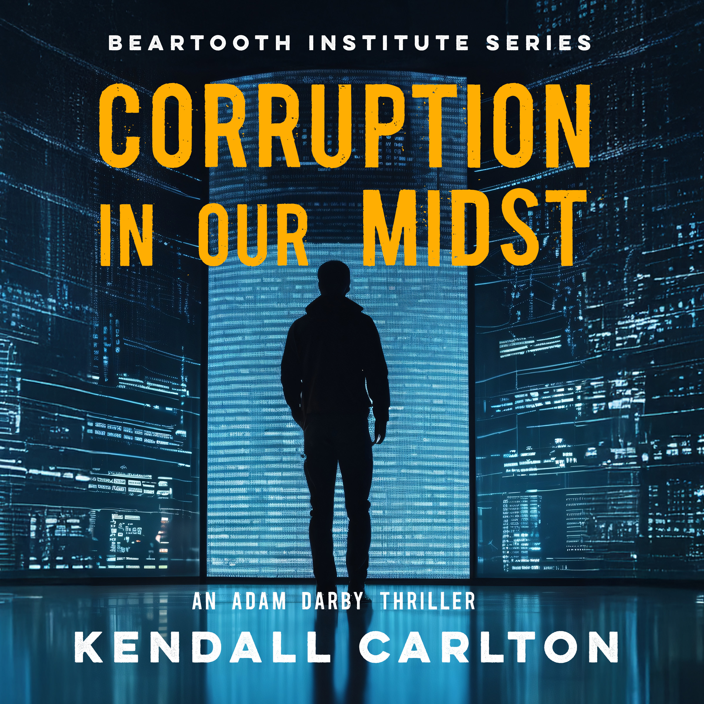 Corruption in Our Midst: An Adam Darby Thriller