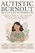 Autistic Burnout Recovery W...