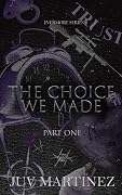 The Choice We Made: Part One