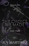 The Choice We Made: Part Two
