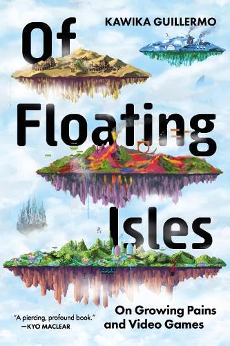 Of Floating Isles: On Growing Pains and Video Games (Paperback)