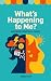 What's Happening To Me? Understanding PMDD: Finding Clarity, Compassion, and Control in the Chaos of PMDD (The Luteal Lens Series)