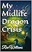 My Midlife Dragon Crisis
