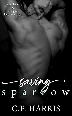 Saving Sparrow (Slow Burns & Tragic Beginnings, #2)