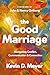 The Good Marriage: Navigating Conflict, Communication & Connection