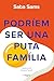Podríem ser una puta família