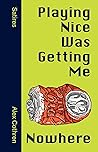 Playing Nice Was ...
