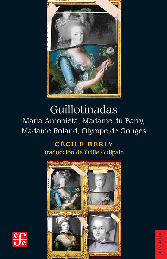 Guillotinadas: María Antonieta, Madame du Barry, Madame Roland, Olympe de Gouges