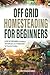 Off-Grid Homesteading for B...