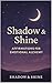 Shadow & Shine: Affirmation...