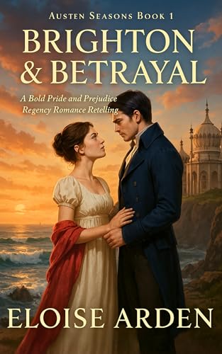 Brighton & Betrayal: A Pride & Prejudice Regency romance retelling (Austen Seasons)