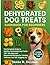 Dehydrated Dog Treats Cookbook for Beginners: The Complete Guide to Healthy, Homemade Dog Treats — 100+ Vet-Approved Dehydrated Recipes for Training, Wellness, ... Joy (The Healthy Pup Kitchen Series)
