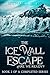 THE ICE WALL ESCAPE - ARE W...
