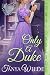 Only a Duke (Ladies Who Dar...