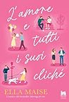 L'amore e tutti i suoi cliché (Italian Edition) Book cover for L'amore e tutti i suoi cliché (Italian Edition)