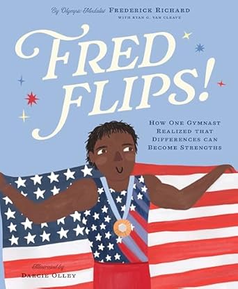Fred Flips!: How One Gymnast Realized that Differences Can Become Strengths (Hardcover)