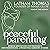Peaceful Parenting by Latham Thomas
