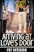 Arriving at Love's Door