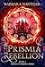 Prismia Rebellion: Book 2, ...