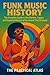 Funk Music History by The Practical Atlas