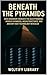 Beneath the Pyramids by Wojtify Library