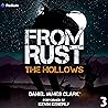 The Hollows: From Rust, Book 3 The Hollows: From Rust, Book 3