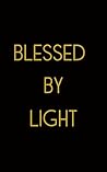 Blessed by Light