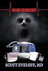 Do Not Resuscitate: Hospital Evil...Where No One Can Hear You Scream