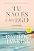 Tu Não És o Teu Ego
