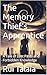 The Memory Thief's Apprentice by Rui Talaia